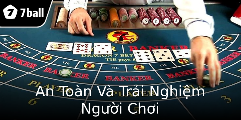An Toàn Và Trải Nghiệm Người Chơi An Toàn Và Trải Nghiệm Người Chơi