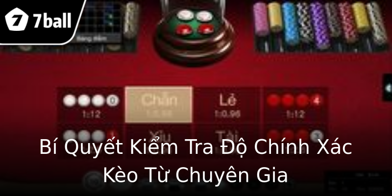 Bí Quyết Kiểm Tra Độ Chính Xác Kèo Từ Chuyên Gia Bí Quyết Kiểm Tra Độ Chính Xác Kèo Từ Chuyên Gia