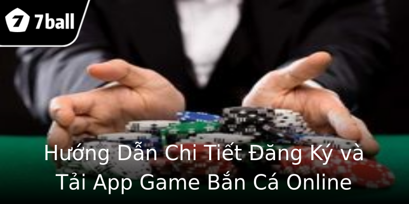 Hướng Dẫn Chi Tiết Đăng Ký và Tải App Game Bắn Cá Online Hướng Dẫn Chi Tiết Đăng Ký và Tải App Game Bắn Cá Online