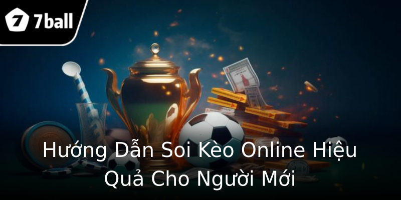 Hướng Dẫn Soi Kèo Online Hiệu Quả Cho Người Mới Hướng Dẫn Soi Kèo Online Hiệu Quả Cho Người Mới