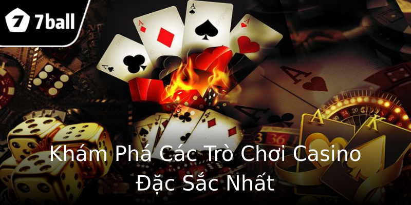 Khám Phá Các Trò Chơi Casino Đặc Sắc Nhất Khám Phá Các Trò Chơi Casino Đặc Sắc Nhất