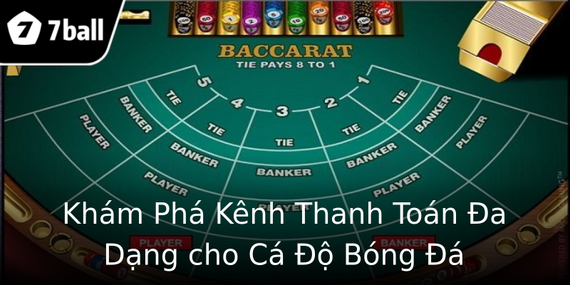 Khám Phá Kênh Thanh Toán Đa Dạng cho Cá Độ Bóng Đá Khám Phá Kênh Thanh Toán Đa Dạng cho Cá Độ Bóng Đá