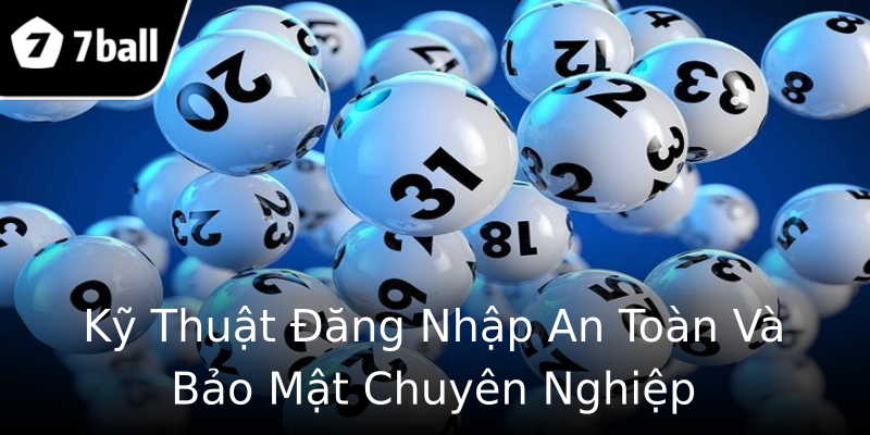 Kỹ Thuật Đăng Nhập An Toàn Và Bảo Mật Chuyên Nghiệp Kỹ Thuật Đăng Nhập An Toàn Và Bảo Mật Chuyên Nghiệp
