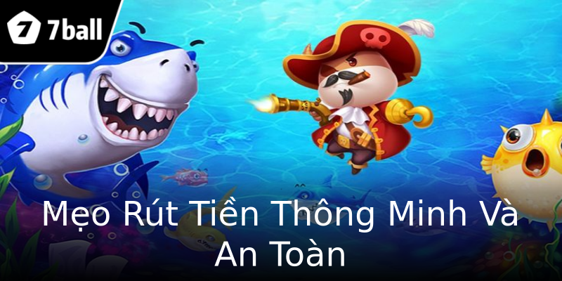 Mẹo Rút Tiền Thông Minh Và An Toàn Mẹo Rút Tiền Thông Minh Và An Toàn